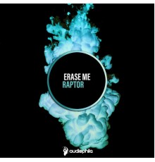 Erase Me - Raptor