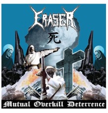 Eraser - Mutual Overkill Deterrence