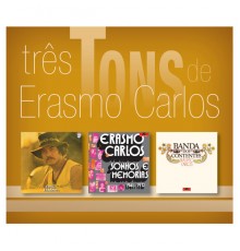 Erasmo Carlos - Três Tons De Erasmo Carlos