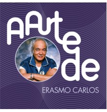 Erasmo Carlos - A Arte De Erasmo Carlos