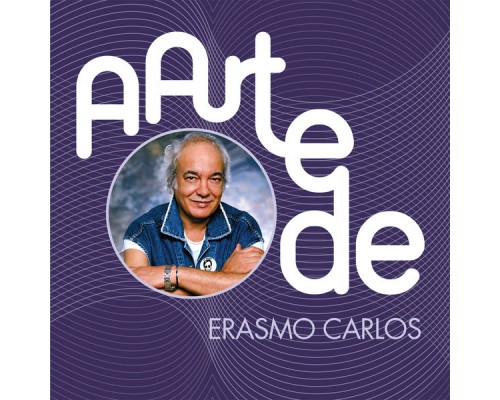Erasmo Carlos - A Arte De Erasmo Carlos Erasmo Carlos - A Arte De Erasmo Carlos