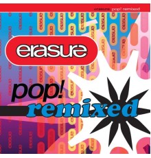 Erasure - Pop! Remixed