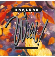 Erasure - Wild!  (2019 Expanded Edition)