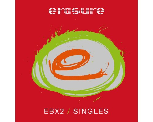 Erasure - Singles: EBX2