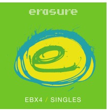 Erasure - Singles: EBX4