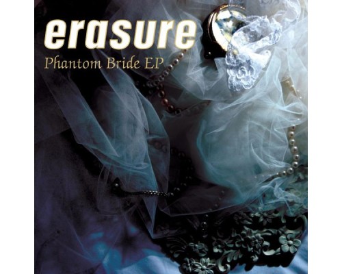 Erasure - Phantom Bride