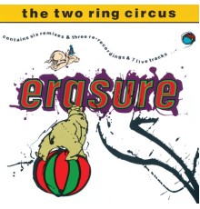 Erasure - The Two Ring Circus