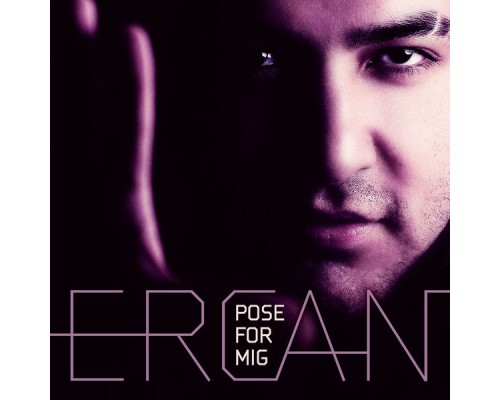 Ercan - Pose For Mig