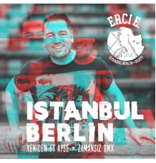 Erci E - İstanbul Berlin