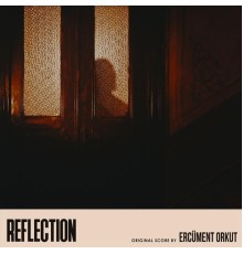 Ercüment Orkut - Reflection (Original Motion Picture Soundtrack)