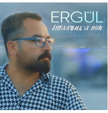 Ergül - İstanbul'a Sor