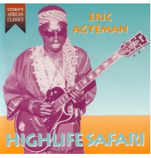 Eric Agyeman - Highlife Safari