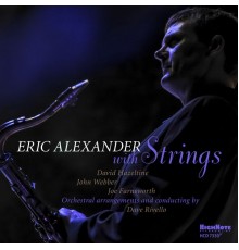 Eric Alexander - Eric Alexander with Strings