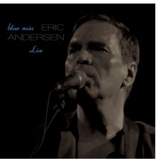 Eric Andersen - Blue Rain Live