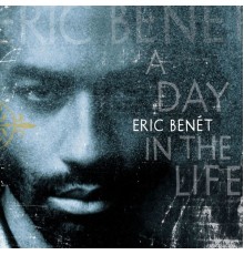 Eric Benet - A Day In The Life (Enhanced CD)