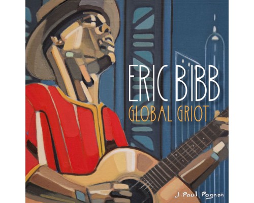 Eric Bibb - Global Griot