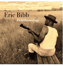 Eric Bibb - Field Recordings