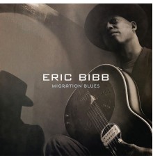 Eric Bibb - Migration Blues