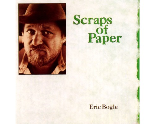 Eric Bogle - Scraps Of Paper