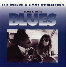Eric Burdon & Jimmy Witherspoon - Black & White Blues