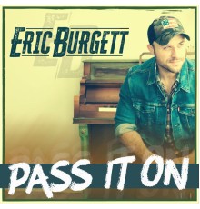 Eric Burgett - Pass It On