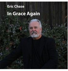 Eric Chase - In Grace Again