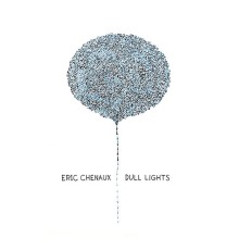 Eric Chenaux - Dull Lights