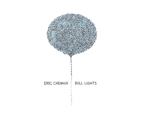 Eric Chenaux - Dull Lights