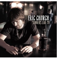 Eric Church - Sinners Like Me