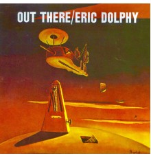 Eric Dolphy - Out There (Remastered)