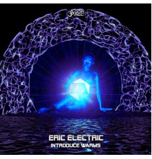 Eric Electric - Introduce Warms