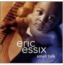 Eric Essix - Small Talk