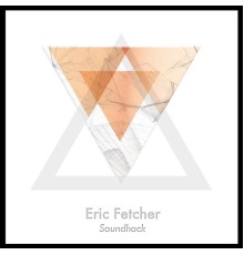 Eric Fetcher - Soundhack (Original Mix)