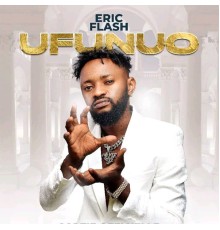 Eric Flash - UFUNUO