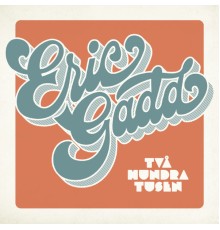 Eric Gadd - Tvåhundratusen