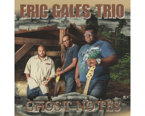 Eric Gales Trio - Ghost Notes