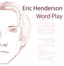 Eric Henderson - Word Play
