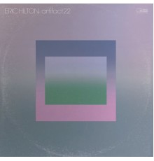 Eric Hilton - Artifact22