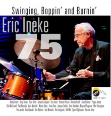 Eric Ineke - Eric Ineke 75 - Swinging, Boppin' and Burnin'