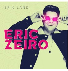Eric Land - ERICZEIRO