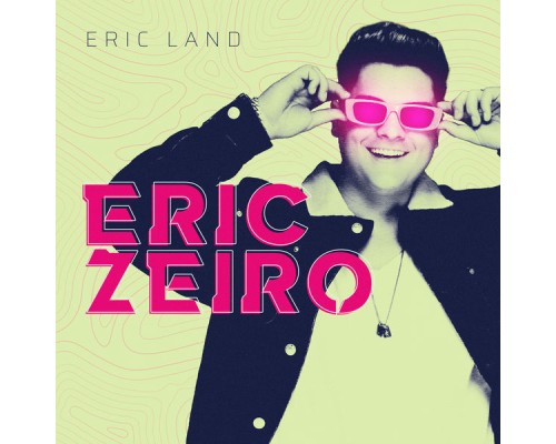 Eric Land - ERICZEIRO