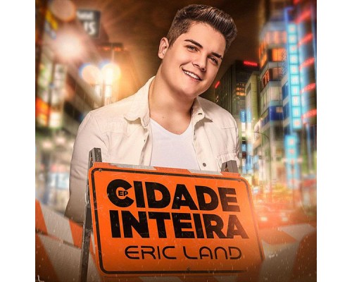 Eric Land - Cidade Inteira