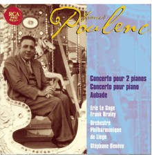 Eric Le Sage - Frank Braley - Stéphane Denève - Poulenc : Concertos pour piano & 2 pianos - Aubade