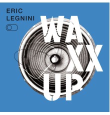 Eric Legnini - Waxx Up