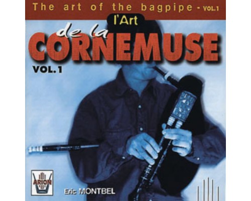 Eric Montbel - L'art de la cornemuse, vol. 1