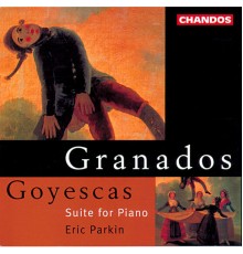 Eric Parkin - Granados: Goyescas