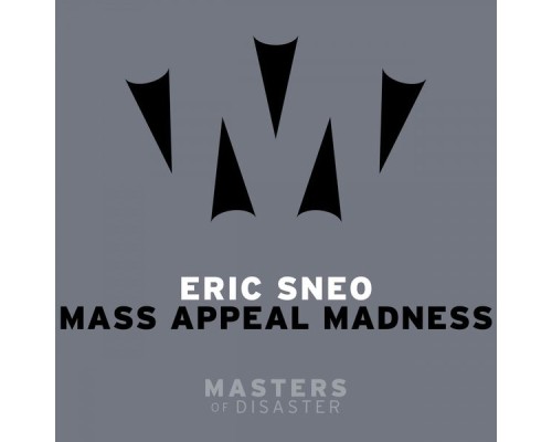 Eric Sneo - Mass Appeal Madness