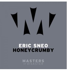 Eric Sneo - Honeycrumby