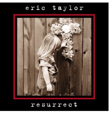 Eric Taylor - Resurrect