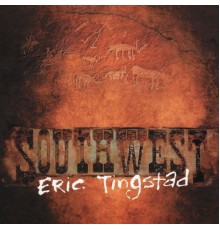 Eric Tingstad - Southwest